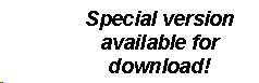 Text Box: Special version available for download!