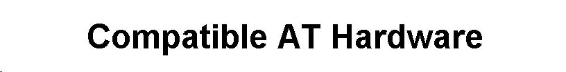 Text Box: Compatible AT Hardware