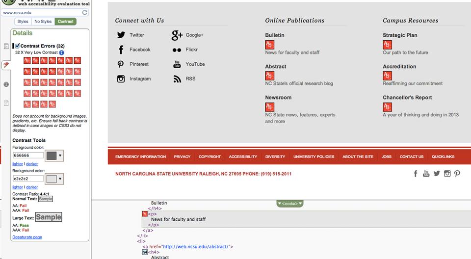 The WAVE analysis tool where you click on the contrast button, select an instance of an error, see in the context of the page where that error occurs, view the place in the code where the error occurs, and see calculated contrast between the foregound and background colors