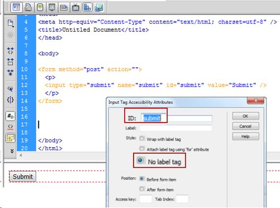 Split view of Dreamweaver after adding the button 'Submit' The Input Tag Accessibily Attribute dialog box is on the top showing the ID Submit and the No lable tag are the only things that should been filled up.