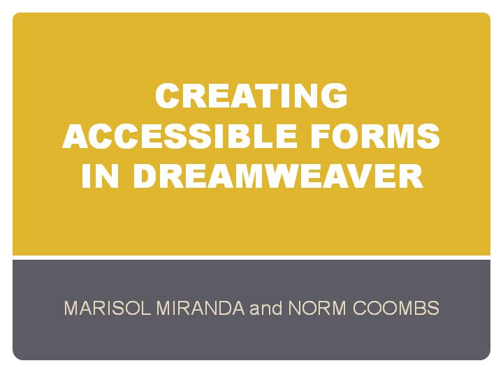 CREATING ACCESSIBLE FORMS IN DREAMWEAVER