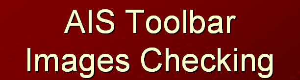 Text Box: AIS Toolbar Images Checking
