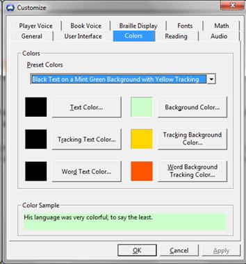 Screenshot of the ReadHear Customize window, which has ten tabs. The "Colors" tab is selected, and the window shows controls for color adjustments, including:   Preset Colors dropdown. Currently selected preset is "Black Text on a Mint Green Background with Yellow Tracking".  Six buttons to adjust individual colors for various screen elements. Next to each button is a square showing the current color setting for that button. The six buttons are:   Text Color (black box)  Tracking Text Color (black box)  Word Test Color (black box)  Background Color (mint green box)  Tracking Background Color (yellow box)  Word Background Tracking Color (orange box)   At the bottom of the window is a box labeled "Color Sample". In the box is a sample of text ("His language was very colorful, to say the least.") colored according to the currently selected settings (in this case, black text on a mint green background).